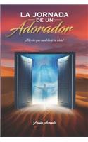 La jornada de un Adorador: ¡El reto que cambiará tu vida!