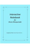 Interactive Notebook for Bronx Masquerade