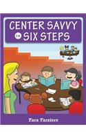 Center Savvy in Six Steps