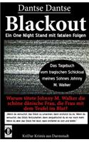 Blackout: Ein One-Night-Stand mit fatalen Folgen.: Warum tötete Johnny die schöne dänische Frau, die Frau mit dem Teufel im Blut?: Das Tagebuch vom tragischen