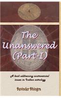 The Unanswered (Part-I)