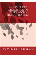A Complete Grammar of Esperanto (illustrated)