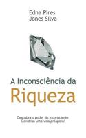 A Inconsciencia Da Riqueza