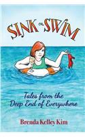 Sink or Swim: Tales From the Deep End of Everywhere