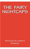 The Fairy Nightcaps