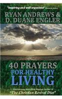 40 Prayers for Healthy Living