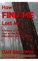 How FIND ME Lost Me: A Breach of Trust Told by the Psychic Who Didn't See It Coming. - A Do as I Say Not as I Did Book for Writers.