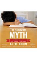 Homework Myth Lib/E: Why Our Kids Get Too Much of a Bad Thing