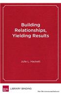 Building Relationships, Yielding Results