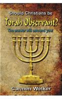 Should Christians Be Torah Observant?