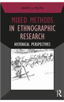 Mixed Methods in Ethnographic Research: Historical Perspectives(Developing Qualitative Inquiry)
