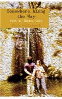 Somewhere Along the Way: Part 1: Thrice Love