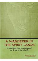 Wanderer in the Spirit Lands