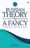 Russian Theory Is a Fancy: A Compendium: Netaji's Death Controversy