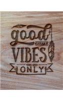 Good Vibes Only: Family Camping Planner & Vacation Journal Adventure Notebook - Rustic BoHo Pyrography - Warm Wood