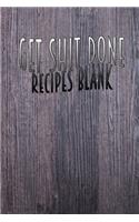 Get Shit Done Recipes Blank