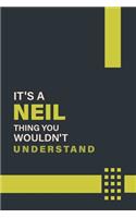 It's a Neil Thing You Wouldn't Understand: Lined Notebook / Journal Gift, 6x9, Soft Cover, 120 Pages, Glossy Finish