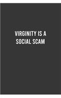 Virginity Is a Social Scam - Feminist Notebook, Feminist Journal, Women Empowerment Gift, Cute Funny Gift For Women, Teen Girls and Feminists, Women's Day Gift