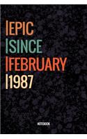 Epic Since February 1987 Notebook: Lined Notebook / Journal Diary Gift, 120 Pages, 6x9, Soft Cover, Matte Finish For People Born In February 1987
