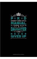 PKD Doesn't Come With A Manual It Comes With A Daughter Who Never Gives Up
