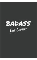 Badass Cat Owner: 6x9 Inch Journal Diary Notebook 110 Blank Lined Pages Cats Gift