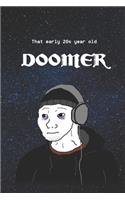 Doomer Meme Notebook - The Doomer Wojack Notebook - 6x9 Inches - 120 pages