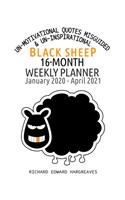 Black Sheep 16 Month 2020-2021 Weekly Planner: Un Motivational Quotes Misguided & Un Inspirational - Daily Diary Monthly Yearly Agenda Calendar Large 8.5" x 11" Schedule Journal Organizer