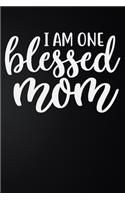 I Am One Blessed Mom: 100 Pages 6'' x 9'' Lined Writing Paper - Best Gift For Mother