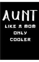 Aunt like a mom but more cooler notebook gifts