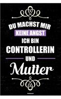 Du machst mir keine Angst ich bin Controllerin und Mutter Notizbuch
