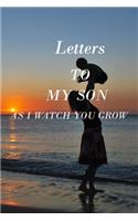 Letters to My Son as I Watch You Grow