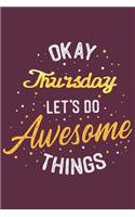 Quote Journal Okay Thursday Let's do awesome thing Notebook Gift