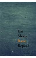 Eat Sleep Rave Repeat: Lined Notebook / Journal Gift, 200 Pages, 6x9, Style Dark Wall Cover, Matte Finish Inspirational Quotes Journal, Notebook, Diary, Composition Book