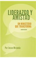 Liderazgo y Amistad: Un Ministerio Que Transforma