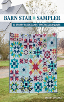 Barn Star Sampler: 20 Starry Blocks and 7 Spectacular Quilts