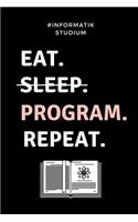 #informatik Studium Eat. Sleep. Program. Repeat.