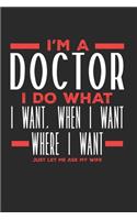 I'm a Doctor I Do What I Want, When I Want, Where I Want. Just Let Me Ask My Wife