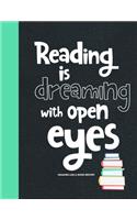 Reading is Dreaming with Open Eyes Reading Log & Book Report