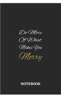 Do More Of What Makes You Merry: 6x9 inches - 110 dotgrid pages - Greatest life motivational Journal - Gift, Present Idea