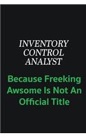 Inventory Control Analyst because freeking awsome is not an offical title: Writing careers journals and notebook. A way towards enhancement