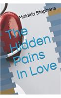 The Hidden Pains In Love
