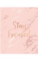 Stay Focused: Inspirational Quote Notebook, Soft Pink Marble and Rose Gold - 7.5 x 9.25, 120 College Ruled Pages