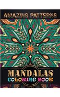 Amazing Patterns Mandalas Coloring Book: Adult Coloring Books Easy Mandalas Easy & Simple Adult Coloring Books for Seniors & Beginners Simple Coloring Books for Adult Large Print
