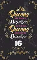 Queens Are Born In December But The Real Queens Are Born On December 16