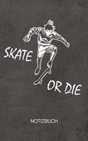 NOTIZBUCH A5 Dotted: Skate Boarder Notizheft GEPUNKTET 120 Seiten - Roll Brett Notizblock Skater Spruch Skizzenbuch - Rollbrett Geschenk für Skateboarder Skateboardfahre