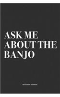 Ask Me About The Banjo