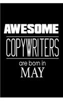 Awesome Copywriters Are Born In May: Website Content Writers Birthday Gift Notebook