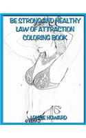 'Be Strong and Healthy' Law of Attraction Coloring Book: (19 Exercise & Health Law of Attraction)
