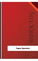 Taper Operator Work Log