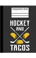 Hockey And Tacos Composition Notebook - Blank Unlined Paper